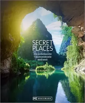Couverture du produit · Reise-Bildband – Secret Places: 100 unbekannte Traumreiseziele weltweit. Mit Geheimtipps zu versteckten Reisezielen.