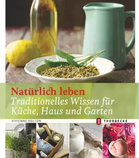 Couverture du produit · Natürlich leben: Traditionelles Wissen für Küche, Haus und Garten