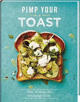 Couverture du produit · Pimp your Toast - Über 70 Ideen für knusprige Brote