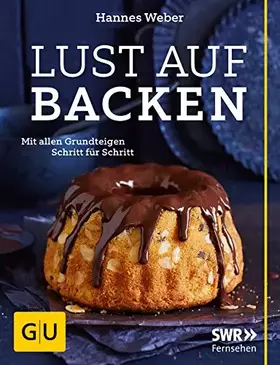 Couverture du produit · Lust auf Backen: Mit allen Grundteigen Schritt für Schritt (GU Themenkochbuch)