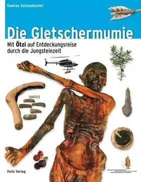 Couverture du produit · Die Gletschermumie: Mit Ötzi auf Entdeckungsreise durch die Jungsteinzeit