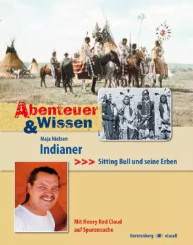 Couverture du produit · Indianer: Abenteuer!: Sitting Bull und seine Erben. Mit Henry Red Cloud auf Spurensuche
