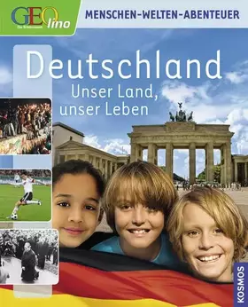 Couverture du produit · Geolino Deutschland: Unser Land, unser Leben (Geolino Menschen - Welten - Abenteuer)