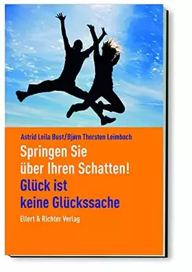Couverture du produit · Springen Sie über Ihren Schatten! Glück ist keine Glückssache