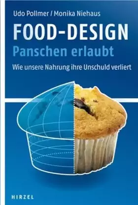 Couverture du produit · Food-Design: Panschen erlaubt: Wie unsere Nahrung ihre Unschuld verliert