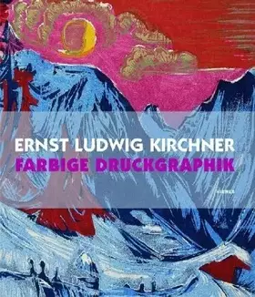 Couverture du produit · Ernst Ludwig Kirchner - Farbige Druckgraphik: Katalog zur Ausstellung in Berlin, Brücke Museum: Katalogbuch zur Ausstellung Brü