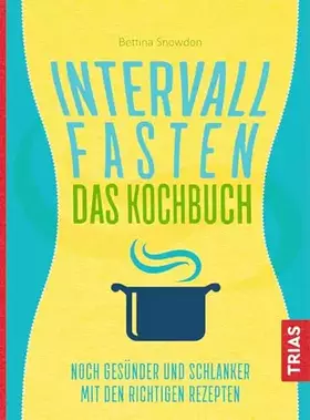 Couverture du produit · Intervallfasten - Das Kochbuch: Noch gesünder und schlanker mit den richtigen Rezepten
