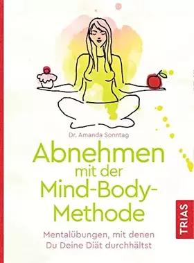 Couverture du produit · Abnehmen mit der Mind-Body-Methode: Mentalübungen, mit denen Du Deine Diät durchhältst