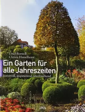 Couverture du produit · Ein Garten für alle Jahreszeiten: Kunstvoll, inspirierend, überraschend