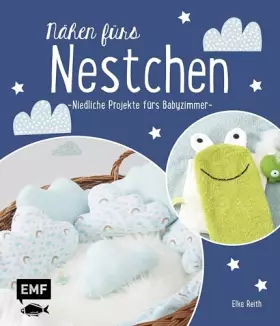 Couverture du produit · Nähen fürs Nestchen – Niedliche Projekte fürs Babyzimmer