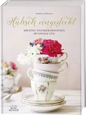 Couverture du produit · Hübsch eingedeckt: Kreative Tischdekorationen im Vintage-Stil