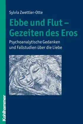 Couverture du produit · Ebbe und Flut - Gezeiten des Eros: Psychoanalytische Gedanken und Fallstudien über die Liebe