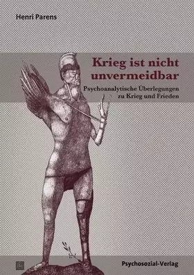 Couverture du produit · Krieg ist nicht unvermeidbar: Psychoanalytische Überlegungen zu Krieg und Frieden (Bibliothek der Psychoanalyse)