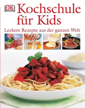 Couverture du produit · Kochschule für Kids: Leckere Rezepte aus der ganzen Welt