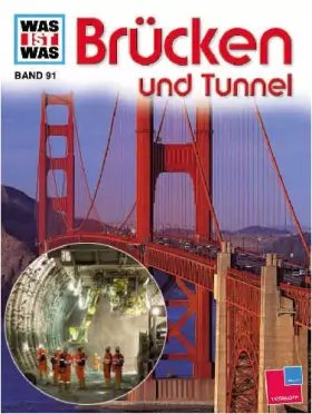 Couverture du produit · Was ist was, Bd. 91: Brücken und Tunnel