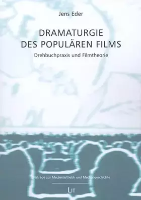 Couverture du produit · Dramaturgie des populären Films: Drehbuchpraxis und Filmtheorie (Beiträge zur Medienästhetik und Mediengeschichte)