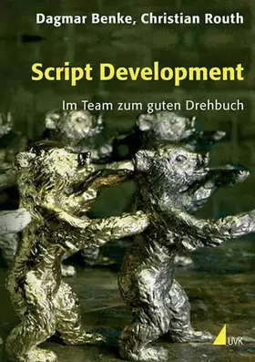 Couverture du produit · Script Development: Im Team zum guten Drehbuch (Praxis Film)