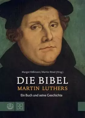 Couverture du produit · Die Bibel Martin Luthers: Ein Buch und seine Geschichte