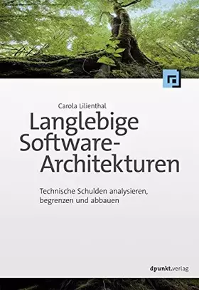 Couverture du produit · Langlebige Software-Architekturen: Technische Schulden analysieren, begrenzen und abbauen