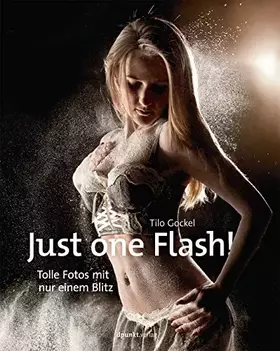 Couverture du produit · Just one Flash!: Tolle Fotos mit nur einem Blitz