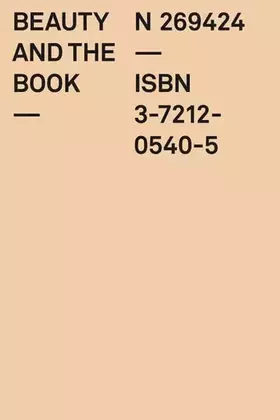 Couverture du produit · Beauty and the Book: 60 Jahre die schönsten Schweizer Bücher /'Les plus beaux livres suisses' fêtent 60 ans /60 years of 'The m