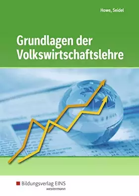 Couverture du produit · Grundlagen der Volkswirtschaftslehre: Lerngerüst - Lerninformationen - Lernaufgaben - Lernkontrolle / Lerngerüst - Lerninformat