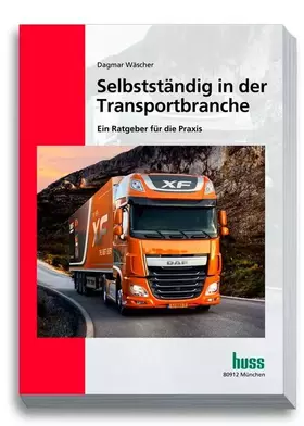 Couverture du produit · Selbstständig in der Transportbranche: Praxisratgeber für Existenzgründer und junge Unternehmen in der Transportbranche