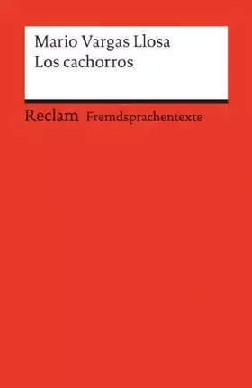 Couverture du produit · Los cachorros: Spanischer Text mit deutschen Worterklärungen. B2 (GER) (Reclams Universal-Bibliothek)