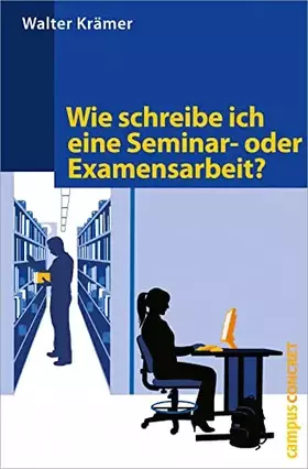 Couverture du produit · Wie schreibe ich eine Seminar- oder Examensarbeit? (campus concret)