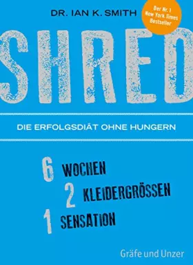 Couverture du produit · SHRED - Die Erfolgsdiät ohne Hungern: 6 Wochen, 2 Kleidergrößen, 1 Sensation