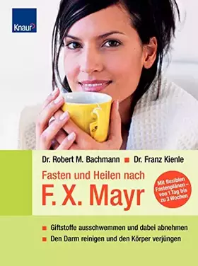 Couverture du produit · Fasten und Heilen nach F.X.Mayr: Giftstoffe ausschwemmen und dabei abnehmen Den Darm reinigen und den Körper verjüngen