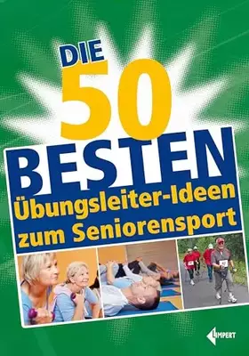 Couverture du produit · Die 50 besten Übungsleiter-Ideen zum Seniorensport