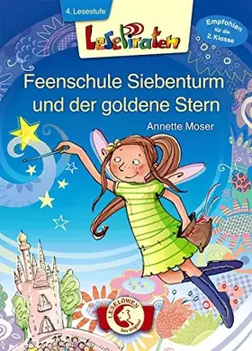 Couverture du produit · Lesepiraten - Feenschule Siebenturm und der goldene Stern: Erstlesebuch für Kinder ab 7 Jahre