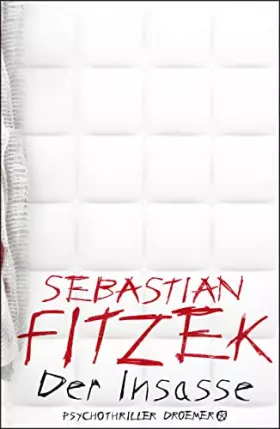 Couverture du produit · Der Insasse: Psychothriller | Sebastian Fitzeks Psychiatrie-Blockbuster, rasant-spannend, komplex und berührend | SPIEGEL Bests