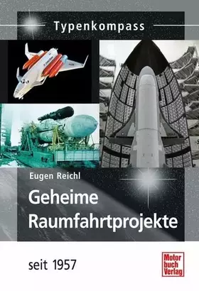 Couverture du produit · Geheime Raumfahrtprojekte: seit 1957 (Typenkompass)