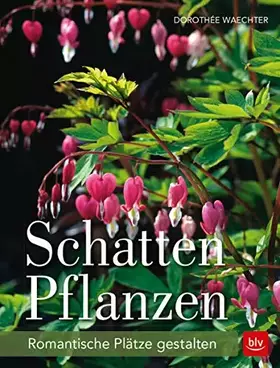 Couverture du produit · Schattenpflanzen: Romantische Plätze gestalten