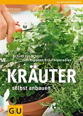 Couverture du produit · Kräuter selbst anbauen: Schritt für Schritt zum eigenen Kräuerparadies (GU Praxisratgeber Garten)