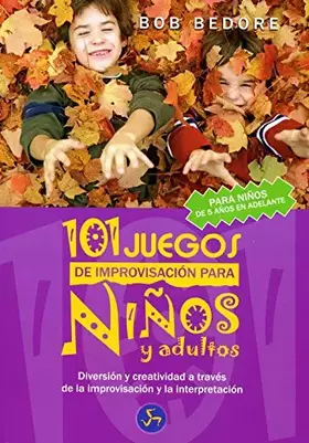 Couverture du produit · 101 Juegos de Improvisación Para Niños y Adultos: Diversión y Creatividad a Través de La Improvisación y La Interpretación (Mun