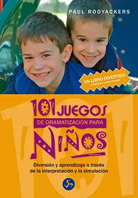Couverture du produit · 101 Juegos De Dramatización Para Niños: Diversión y aprendizaje a través de la interpretación y de la simulación - a partir de 