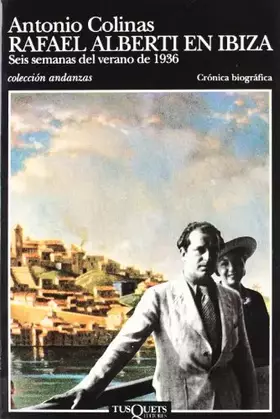 Couverture du produit · Rafael Alberti en Ibiza: Seis Semanas del Verano de 1936 (Andanzas)