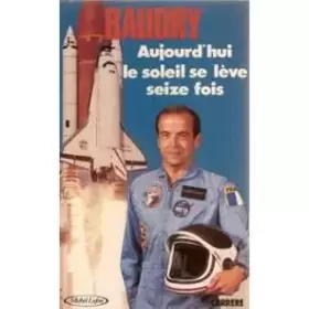 Couverture du produit · AUJOURD'HUI LE SOLEIL SE LEVE SEIZE FOIS.