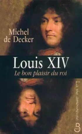 Couverture du produit · Louis XIV Le bon plaisir du roi