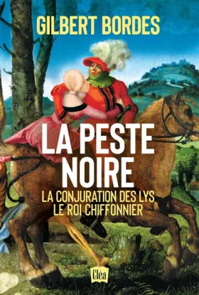 Couverture du produit · La peste noire - La conjuration des Lys - Le roi chiffonnier