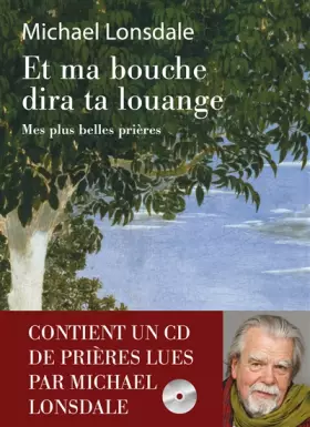 Couverture du produit · Et ma bouche dira ta louange : Mes plus belles prières (1CD audio)