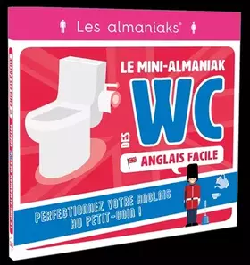 Couverture du produit · Le mini-Almaniak des WC spécial Anglais facile
