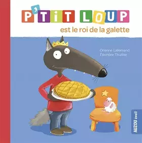Couverture du produit · P'tit Loup est le roi de la Galette