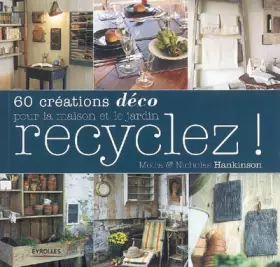 Couverture du produit · Recyclez !: 60 créations déco pour la maison et le jardin
