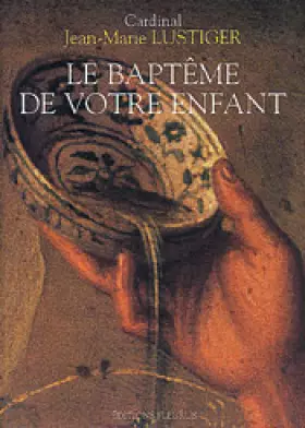 Couverture du produit · Le baptême de votre enfant