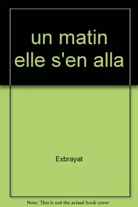 Couverture du produit · un matin elle s'en alla