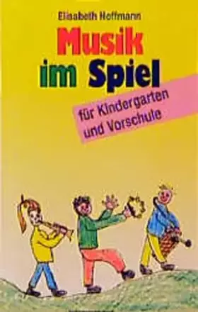 Couverture du produit · Musik im Spiel, Bd.1, Für Kindergarten und Vorschule